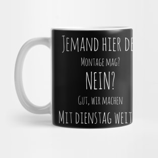 Lustige Sprüche für Männer & Frauen I Ich hasse Montage Mug